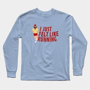 I just felt like running - Forrest Gump Long Sleeve T-Shirt